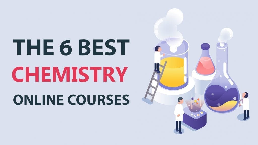 6 Best Chemistry Online Courses, Classes and Certificates