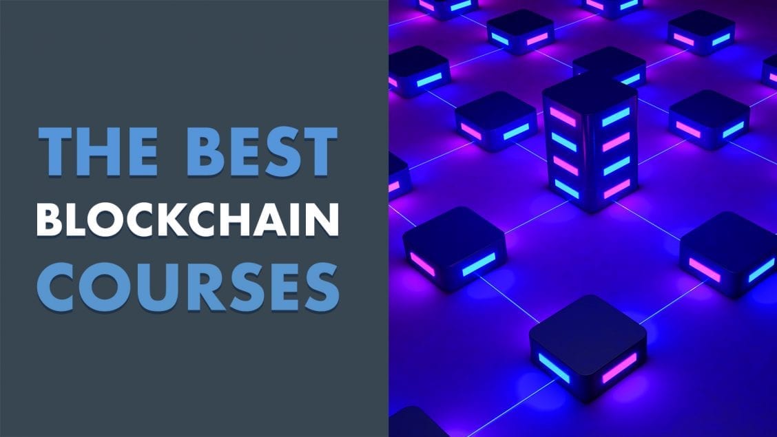 8 Best Blockchain Courses, Classes And Tutorials Online