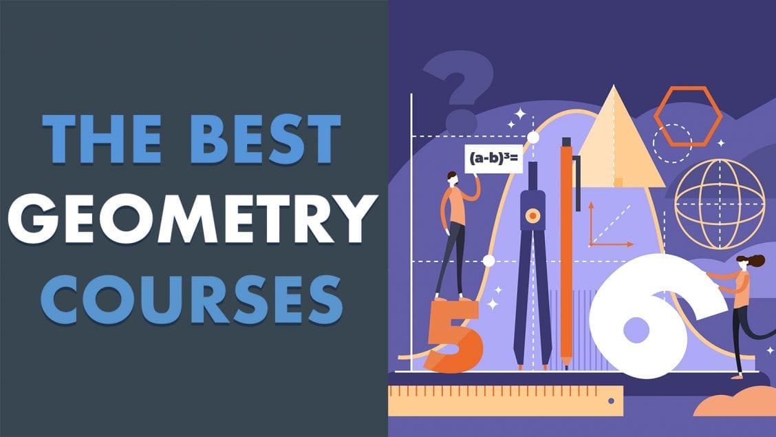 4 Best Geometry Courses, Classes and Lessons Online (with Certificate)